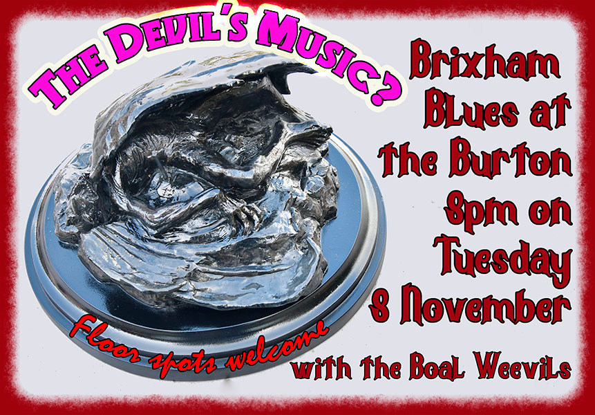 Brixham Blues is TOMORROW (Tuesday Nov 8th) at The Burton Hotel starting 8.30pm. The best blues music FREE + free nibbles. All welcome.