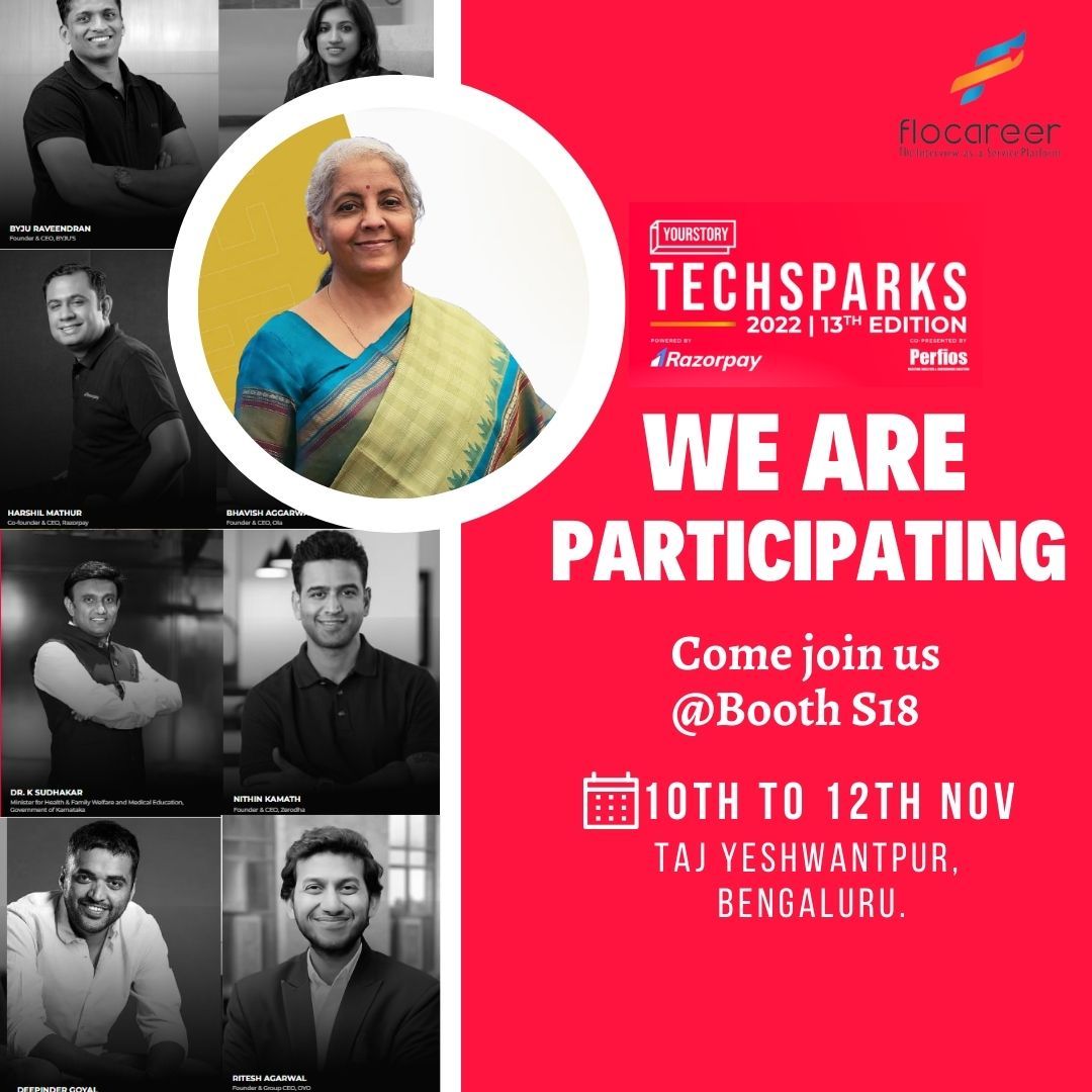 FloCareer's tweet image. FloCareer is delighted to be a part of #TechSparks2022.
Meet our energetic and tech-enthusiastic team at Taj Yeshwantpur, Bengaluru from 10th to 12th November, BoothS18.  We will have some exciting conversation brewing. #interviewasaservice #interviewoutsourcing #interviewing