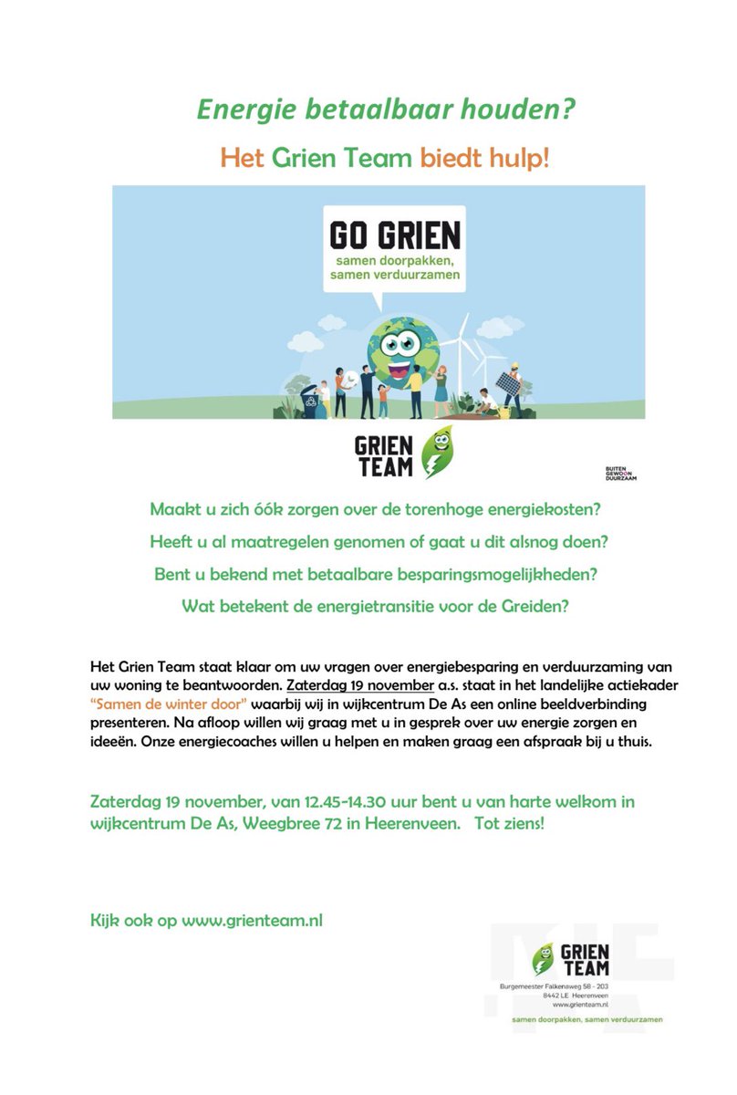 Wie dit leest kan zichzelf en anderen helpen energie te besparen! 

Komende zaterdagmiddag zullen leden van ons GrienTeam zich ophouden bij het Winkelcentrum De Greiden. Zij zullen o.a. deze flyer uitdelen om u uit te nodigen voor 19 november in het wijkcentrum De As.
