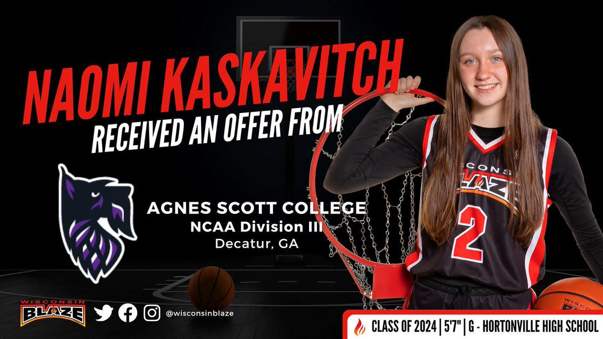Wisconsin Blaze Girls Basketball (@wisconsinblaze) on Twitter photo Congratulations to <a href="/naomikaskavitch/">Naomi Kaskavitch</a> (Class of 2024 | <a href="/hladyhoops/">Lady Hoops Pride</a> | 5’7” G) on receiving an offer to continue her athletic career at Division III <a href="/AgnesScottBBall/">AgnesScottBBall</a>! Thank you to all of the coaches and staff at Agnes for the offer!
#BeTheFlame🔥 #BlazeBasketball🏀 Congratulations to <a href="/naomikaskavitch/">Naomi Kaskavitch</a> (Class of 2024 | <a href="/hladyhoops/">Lady Hoops Pride</a> | 5’7” G) on receiving an offer to continue her athletic career at Division III <a href="/AgnesScottBBall/">AgnesScottBBall</a>! Thank you to all of the coaches and staff at Agnes for the offer!
#BeTheFlame🔥 #BlazeBasketball🏀