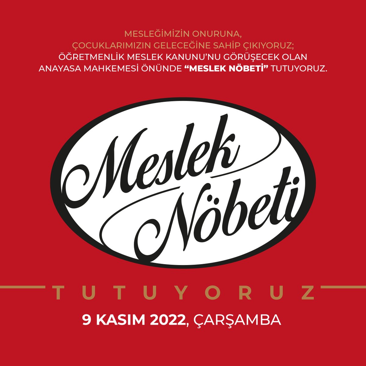 Mesleğimizin onuruna, çocuklarımızın geleceğine sahip çıkmak için; Öğretmenlik Meslek Kanunu’nu görüşecek olan Anayasa Mahkemesi önünde, 9 Kasım Çarşamba günü saat 10.00’dan itibaren, katılımcı diğer sendika genel başkanları ve MYK üyeleriyle birlikte “Meslek Nöbeti” tutuyoruz.