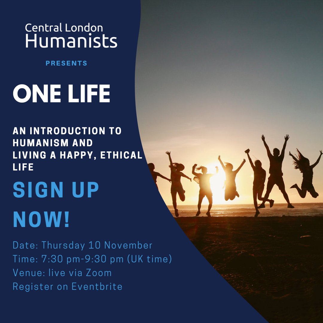 One Life 2022. A 6-session introduction to Humanism and living a happy and ethical life. eventbrite.co.uk/e/453911831507