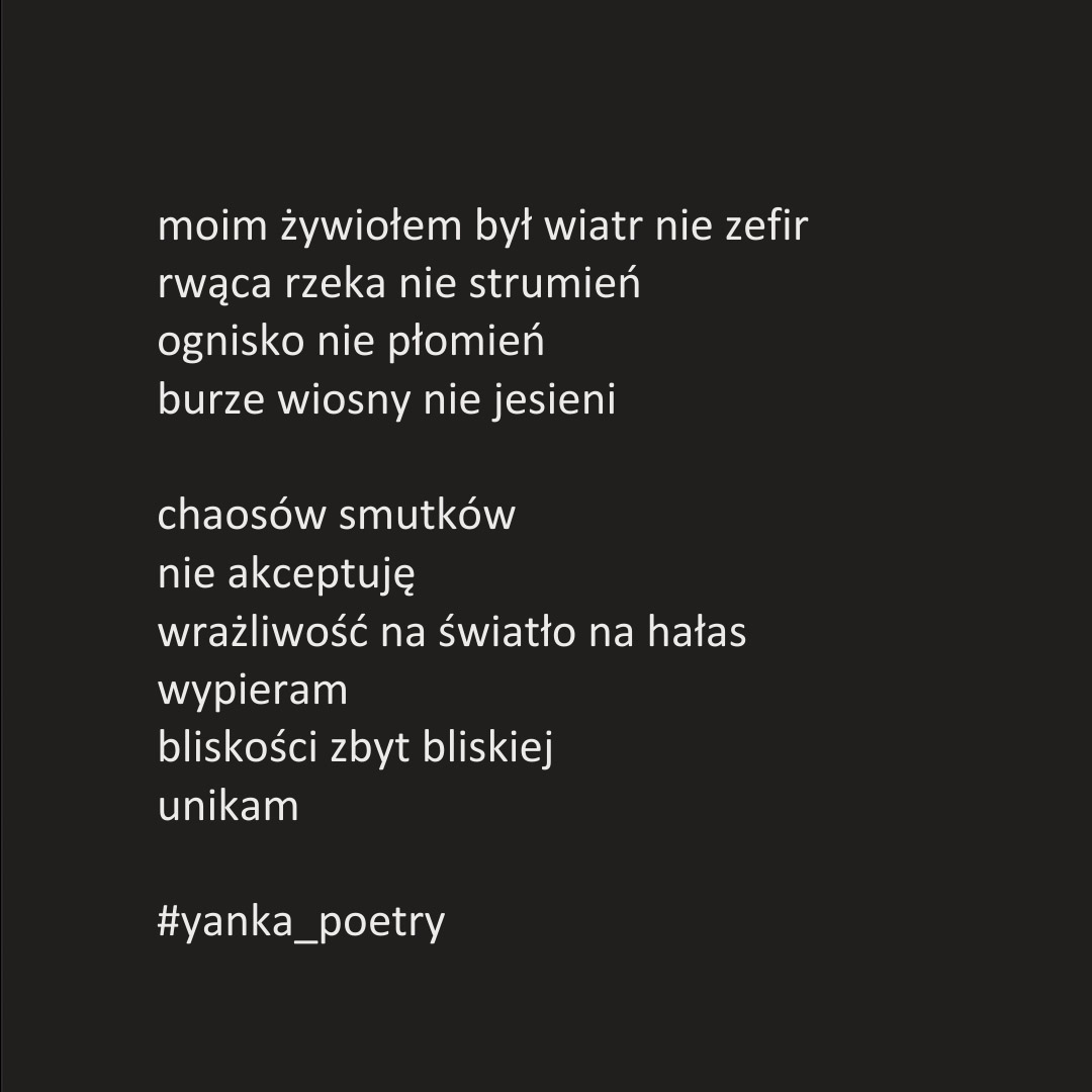 PoetryYanka's tweet photo. moim żywiołem był wiatr nie zefir
rwąca rzeka nie strumień
ognisko nie płomień
burze wiosny nie jesieni
dudni refrenem
Fot. 1 Maria Leżańska
#yanka_poetry #poezjacodzienna #poezja #poezjakobiet #poetka #poezjawspółczesna #poezjapolska #refren #instapoet #instapoezja https://t.co/Mo3fcsyybH