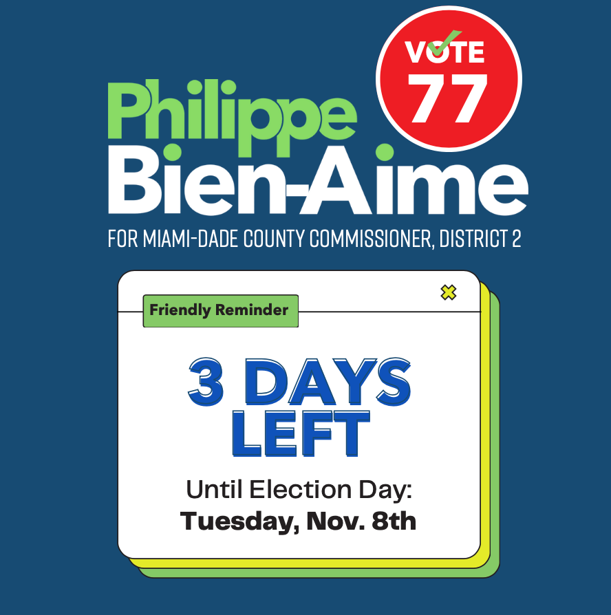 On November 8, 2022 vote #77 to help elect #PhilippeBienAime for Miami-Dade County Commissioner, District 2. Thank you for your support!
