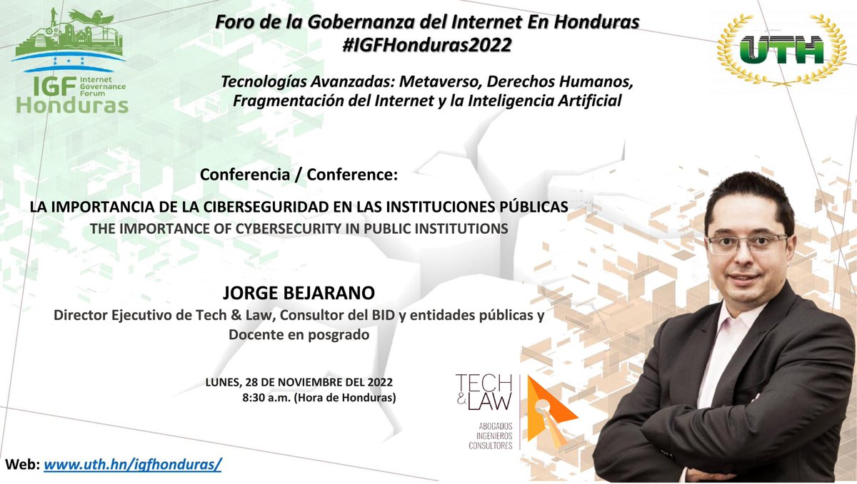 #EVENTOGRATUITO
➡️<a href="/jfbejarano/">Jorge F. Bejarano L.</a>, CEO <a href="/TechandLawCo/">Tech & Law Colombia</a> hablara sobre la "Importancia de la Ciberseguridad en las Instituciones Públicas"

En el evento mas importante sobre la Gobernanza del Internet en Honduras #IGFHonduras2022
🔗Registro: cutt.ly/bNBR8jk

<a href="/intgovforum/">IGF - Internet Governance Forum</a> <a href="/UTHEDU/">UTH</a>