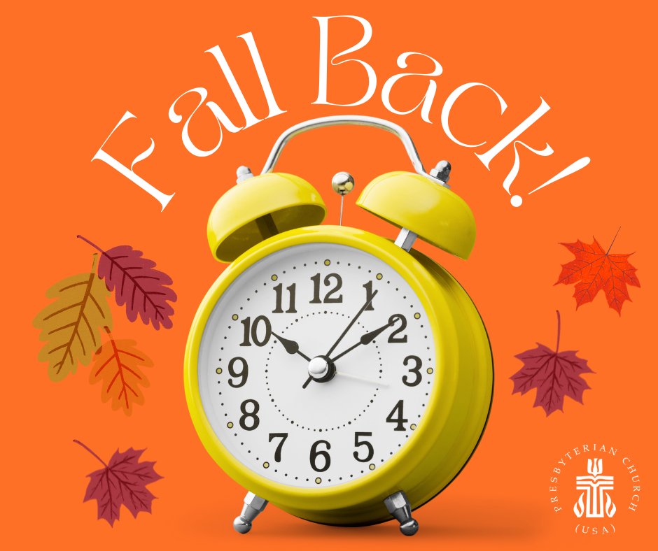 Tomorrow is the end of Daylight Saving Time! Don't forget to set your clocks back one hour. #DaylightSavingTime #PCUSA