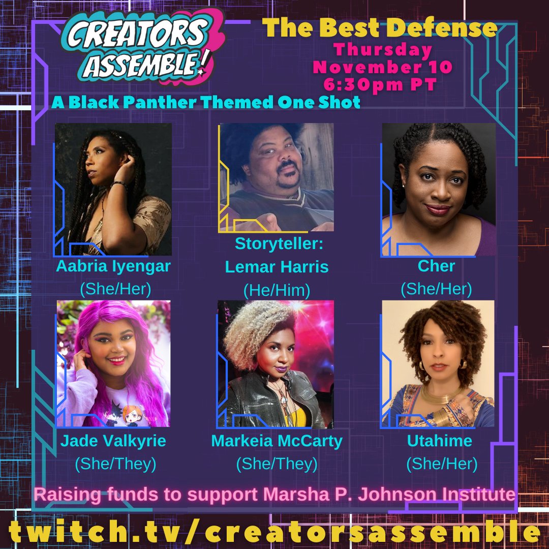 On 11/10 at 6:30 p.m. PT join <a href="/quiddie/">Aabria Iyengar #CeasefireNOW</a> <a href="/GamerCher/">ThatGamerCher, Dice Dragon + TTRPG Content Creator</a> <a href="/JadeValkyrie/">Jade Valkyrie 🗡️</a> @markeiamccarty <a href="/BrianaDeCoster/">Utahime</a> with Storyteller <a href="/LemarTheConGuy/">Lord Rev. LemarTheConGuy</a> for The Best Defense: a Black Panther themed one shot! We'll be raising funds to support the Marsha P. Johnson institute! See you there!!