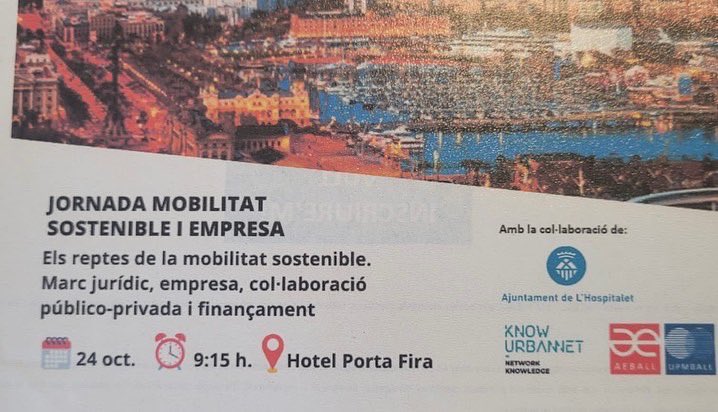 Mobilitat Sostenible i Empresa.
Jornada.

#areaconvivenciaseguretatmobilitat #LHospitalet