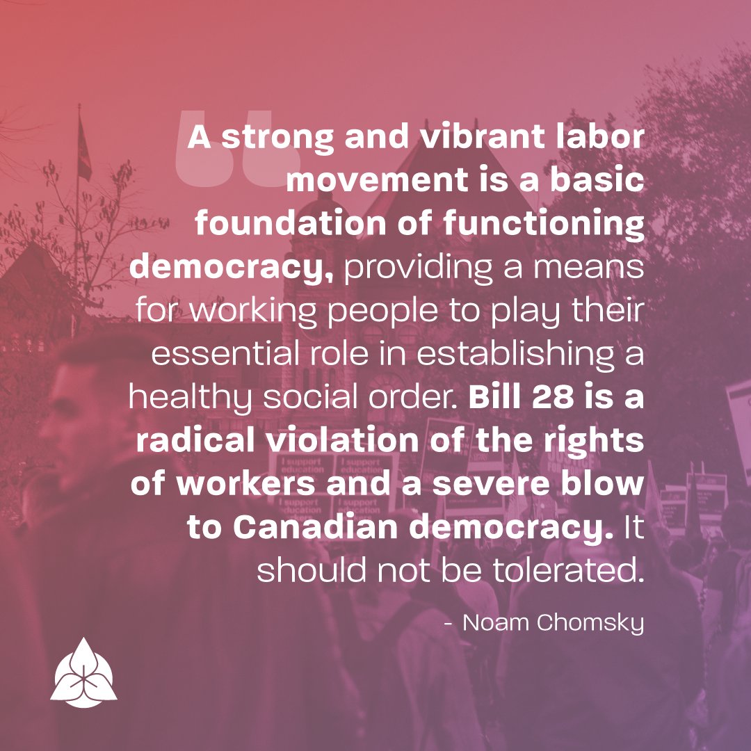 'Bill 28 is a radical violation of the rights of workers and a severe blow to Canadian democracy.  It should not be tolerated.' – Noam Chomsky #IStandWithCUPE #39kIsNotEnough #OntEd #OnLab #OnPoli