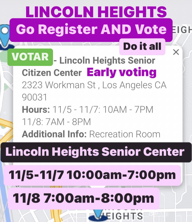 Lincoln Heights Vote. Register. Do it all in one swoop. VOTAR!💥 Sunday, Monday &amp; Tuesday at the Lincoln Heights Senior Center. Park at the parking lot behind the .99cent store and La Morenita. Public Parking. Polls open 11/6 10am until 7pm. cast your vote!- 2323 Workman St 90031