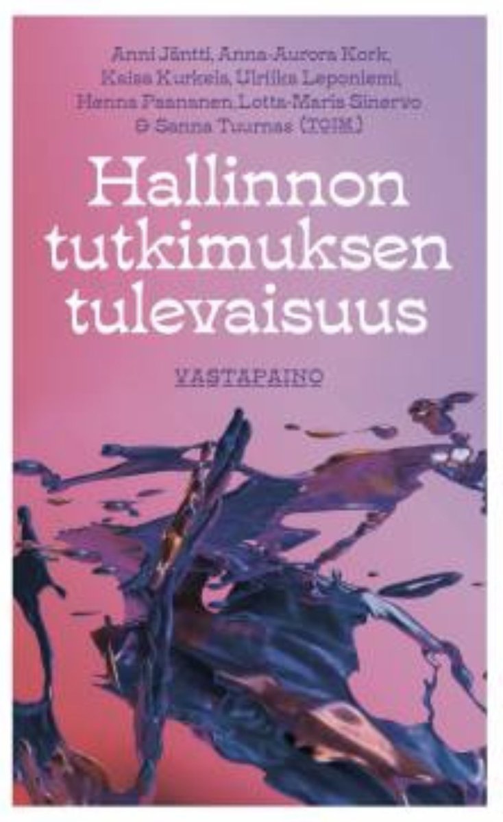 Kirjakaupoille! Hallinnon tutkimuksen tulevaisuus 👉 vastapaino.fi/sivu/tuote/hal… Toimittajina @anni_jantti Anna-Aurora Kork <a href="/KaisaAnneriina/">Kaisa Kurkela</a> Ulriika Leponiemi @HennaPaananen <a href="/LM_Sinervo/">Lotta-Maria Sinervo</a> @SannaTuurnas Kustantajana <a href="/OVastapaino/">Vastapaino</a>