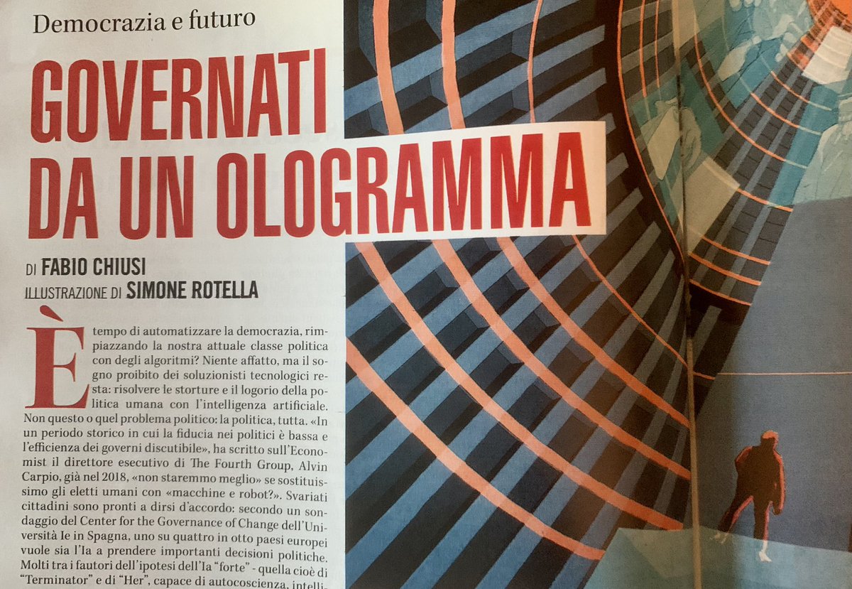 Sull’Espresso di oggi (con una splendida illustrazione di Simone Rotella), il sogno (o meglio l’incubo) di automatizzare la politica e sostituirla con l’intelligenza artificiale. Un sogno che sembra piacere sempre di più, tra i soluzionisti tecnologici.