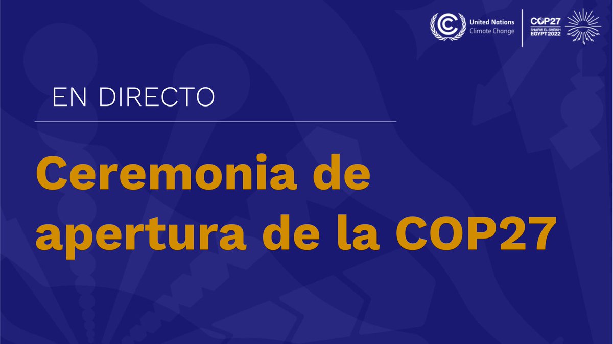 ⏰ ¡En unos momentos comienza la #COP27!⏰ 

Sigue aquí la ceremonia de apertura📡#EnDirecto  y #EnEspañol.