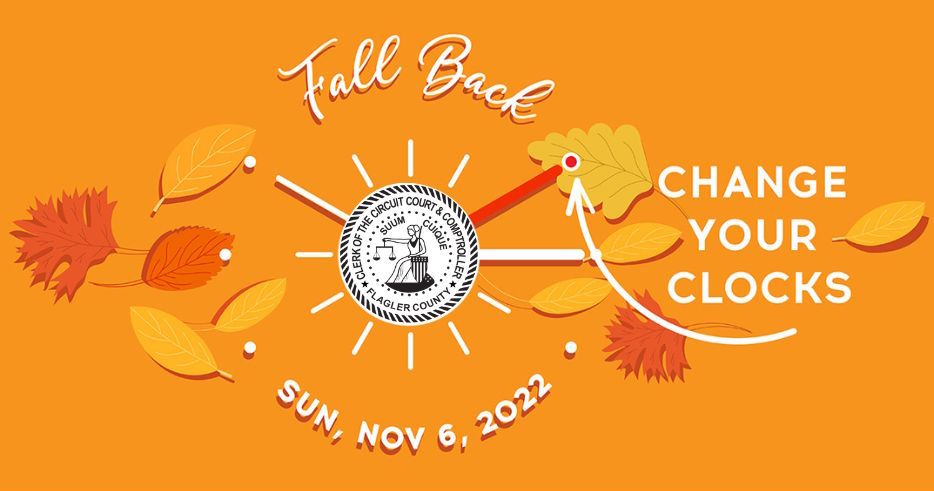 FlaglerClerk's tweet photo. Daylight Saving Time ends tomorrow! Remember to set your clocks back by one hour. Enjoy the extra hour of your day tomorrow and remember, many Clerk services are available around the clock, no matter what time it is! 
-
#flaglerclerk #flaglercounty #timechange #FLClerk https://t.co/zhXcvVD8rE