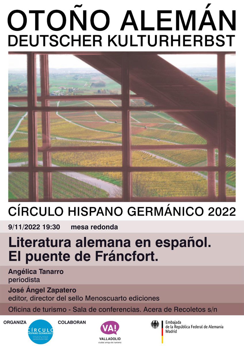 Otoño Alemán en el Círculo Hispano Germánico de Valladolid. Tendré el honor de inaugurar el ciclo junto al editor José Ángel Zapatero. Hablaremos de Literatura alemana y de la reciente Feria de Fráncfort. El miércoles en el salón de la Oficina de Turismo. Os esperamos.