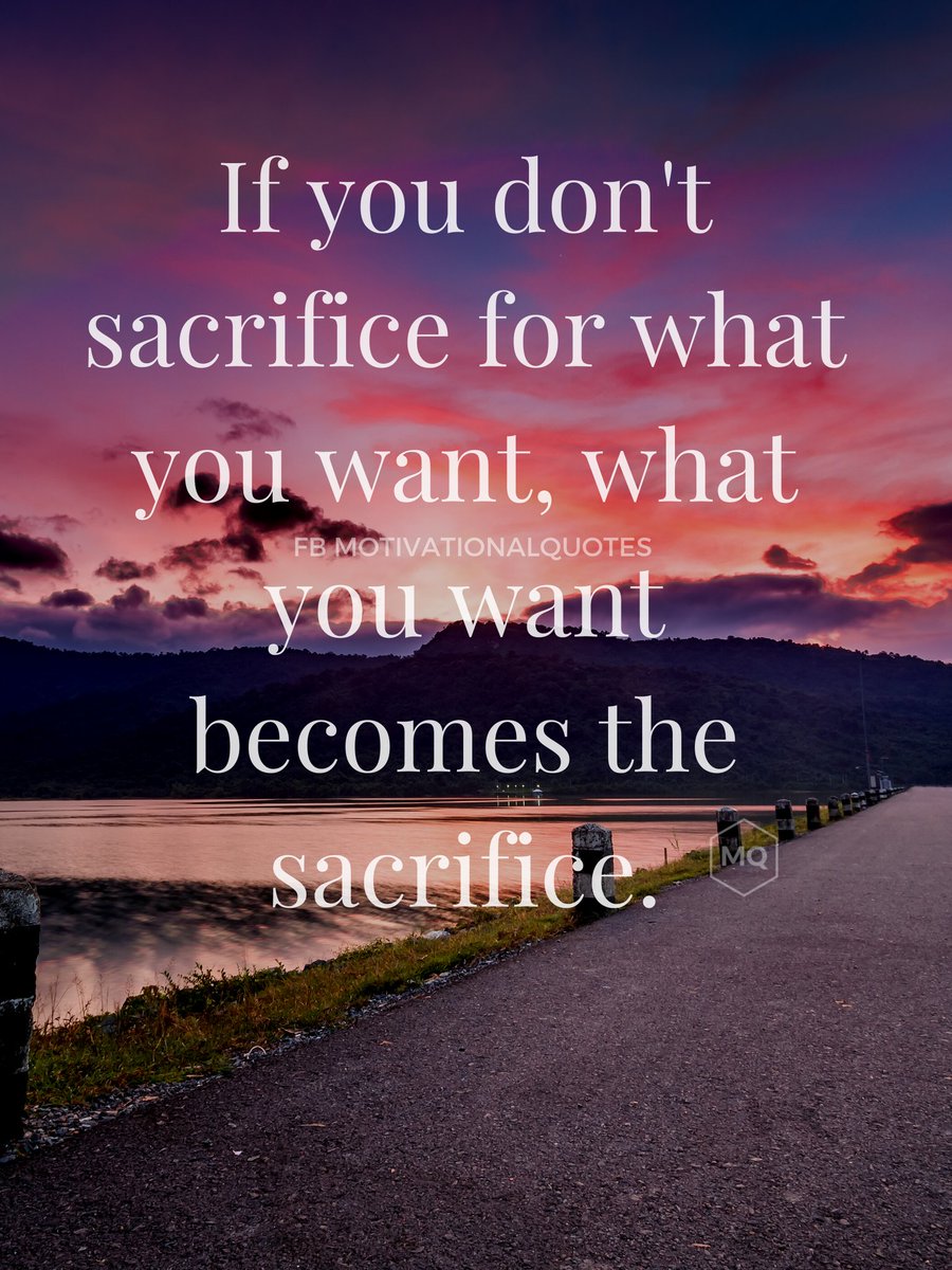 motivational's tweet photo. Sacrifice for what you want https://t.co/FRdVATCmTP