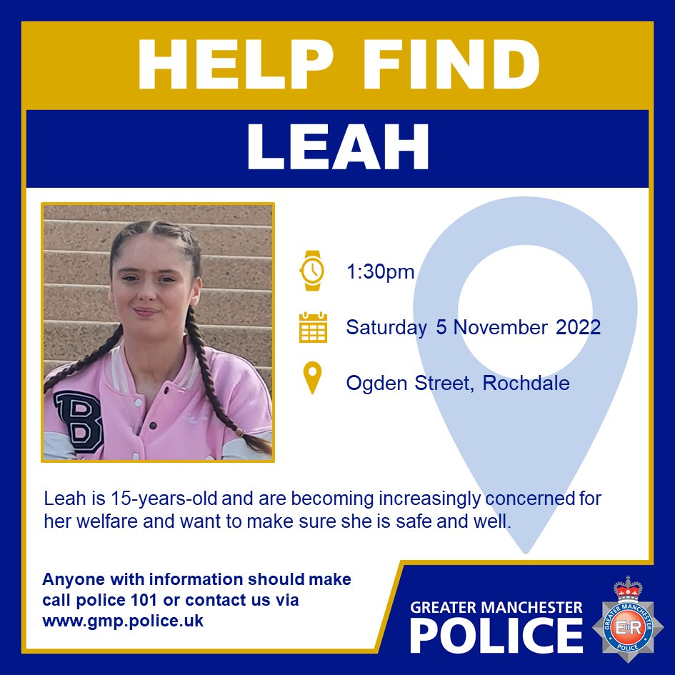 #APPEAL | Can you help police find 15-year-old Leah? Leah was last seen on Ogden Street in #Rochdale at around 1:30pm on Saturday 5 November 2022. Leah has links in #Rochdale and #Tameside. Anyone with information about Leah's whereabouts should contact police on 101.