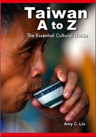 'DOWNLOAD [epub]] Taiwan A To Z: The Essential Cultural Guide BY Amy C. Liu Online Full Format ...