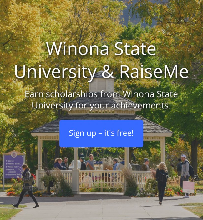 Students can start earning <a href="/RaiseLabs/">RaiseMe</a>
 micro-scholarships with <a href="/winonastateu/">Winona State University</a>
 and educators can create their own RaiseMe profile to support their students on their path to college!

Create your profile now!
Students: raise.me/join/winona
Educators: raise.me/educators
