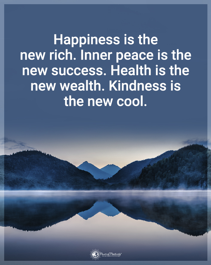 “Happiness is the new rich..."