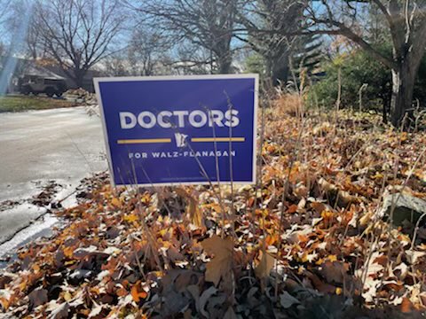 Several of these signs appropriately popping up! Governor Walz has listened to health care workers and respected science. In so doing, he has so much respect from doctors!