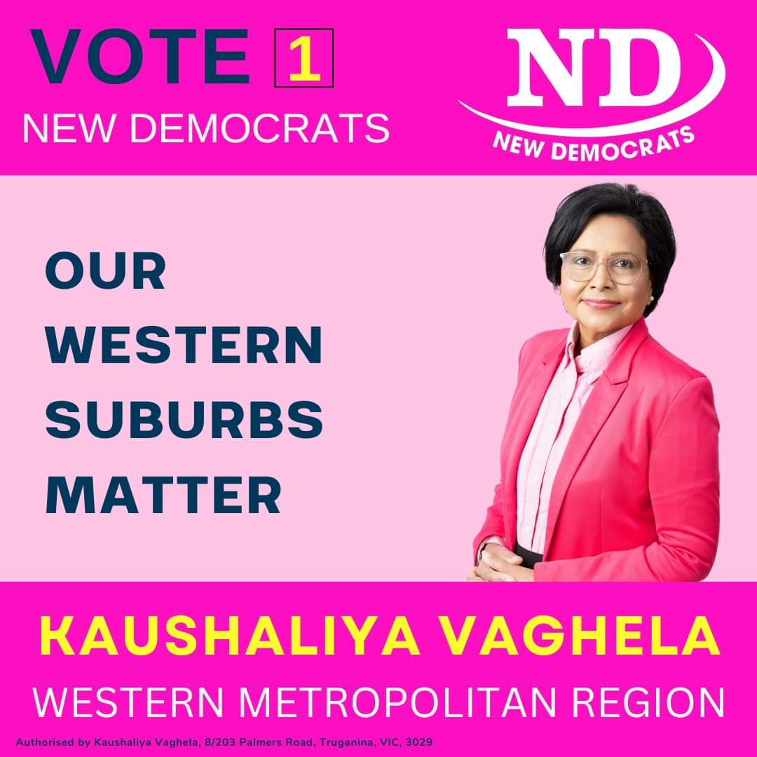 KAUSHALIYA VAGHELA: Candidate for Western Metropolitan Region (WMR).
I have registered the New Democrats party in Oct 2022.
I look forward to your support to get re-elected to the Parliament to ensure we strengthen the democracy and deliver better outcomes for residents of WMR.
