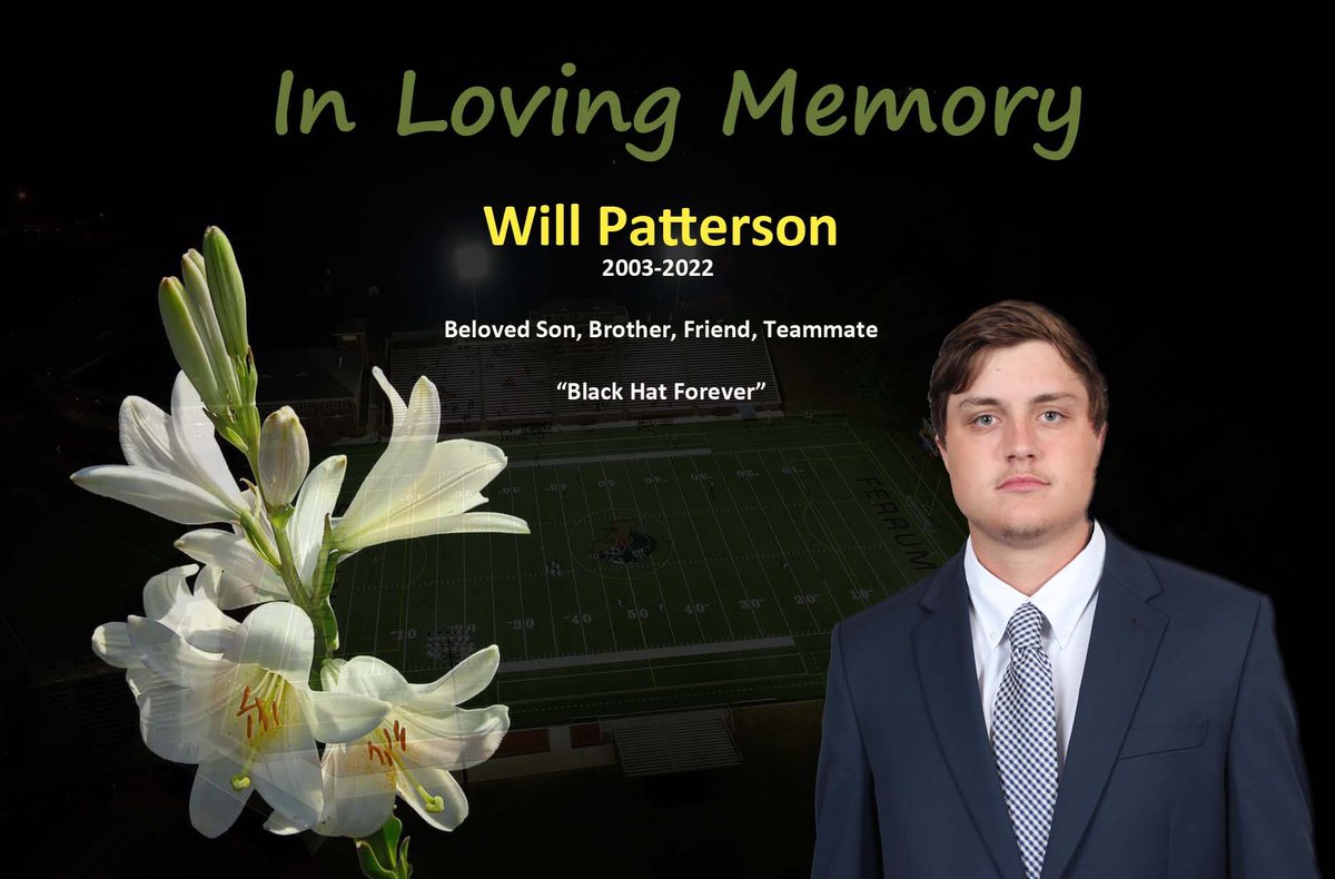 FerrumFootball's tweet image. We are deeply saddened about the passing of freshman student-athlete Will Patterson. Our deepest condolences to Will’s family, friends, and fellow Black Hat teammates. Forever a HAT 🖤🎩