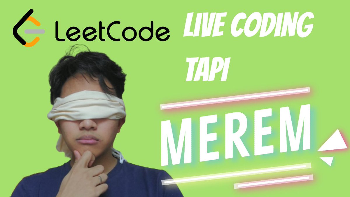 lwastuargo's tweet image. G: kmaren abis gimmick nge-LeetCode pake satu tangan
@dieend: next gmn kalo merem
G: CHALLENGE ACCEPTED youtube.com/watch?v=W9-vxQ…