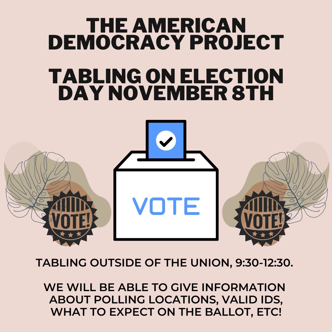 Stop by on November 8th, 2022 from 9:30 am - 12:30 pm in front of the union. The American Democracy Project will have a table setup to answer any questions you might have about where your polling location is, what constitutes a valid ID, &amp; what to expect on your ballot! #Vote
