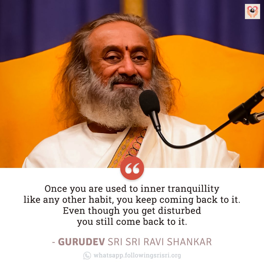 FollowingSriSri's tweet photo. Once you are used to inner tranquillity like any other habit, you keep coming back to it. Even though you get disturbed you still come back to it. - Gurudev @SriSri 

#WisdomCookies https://t.co/PkdMyu2g8w