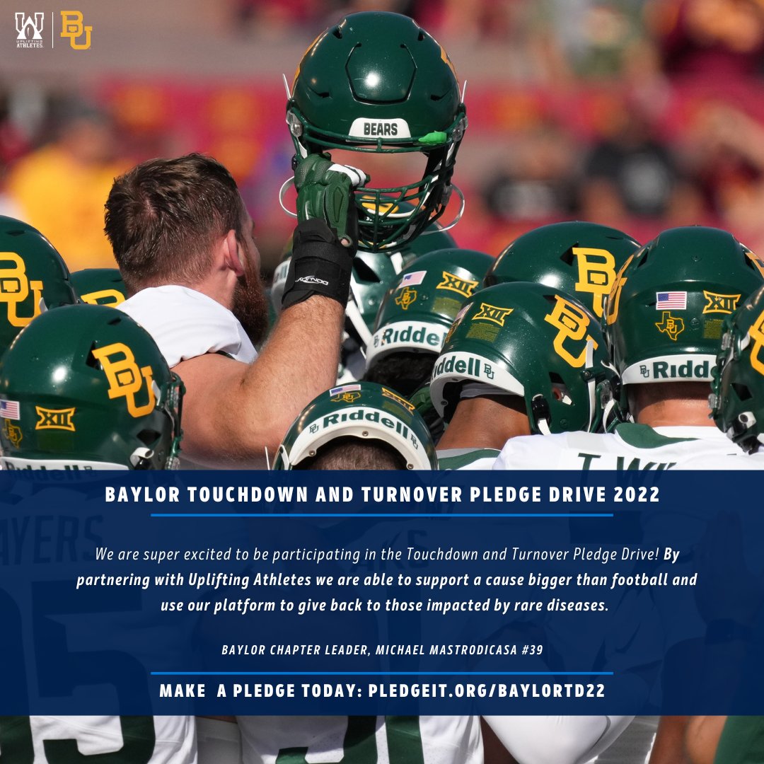 When we take on Kansas State we need your help to make each @bufootball big play mean more! Each touchdown scored and turnover forced is supporting @UpliftingAth and the millions impacted by rare diseases. Make your Pledge Here - pledgeit.org/baylortd22