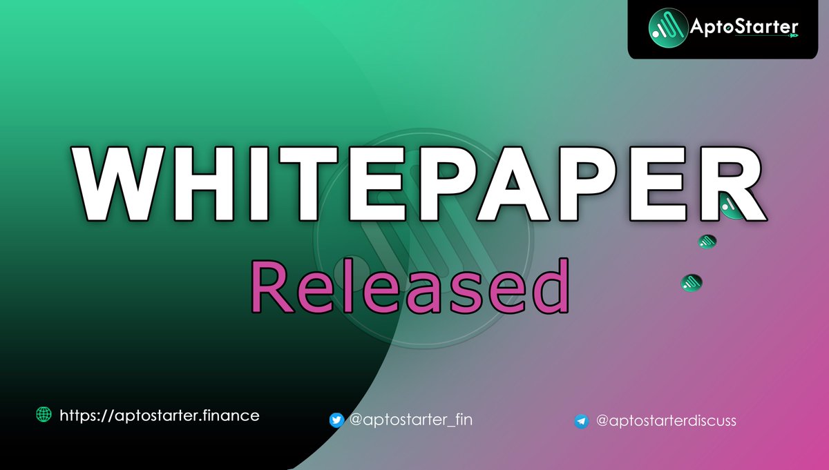 🔥AptoStarter Whitepaper is  Officially Released 🚀

Whitepaper Link:
aptostarter.finance/assets/img/apt…

Let's go to the moon 🚀    

#AptoStarter $APTS #AptosEcosystem #AptosCommunity #BNB