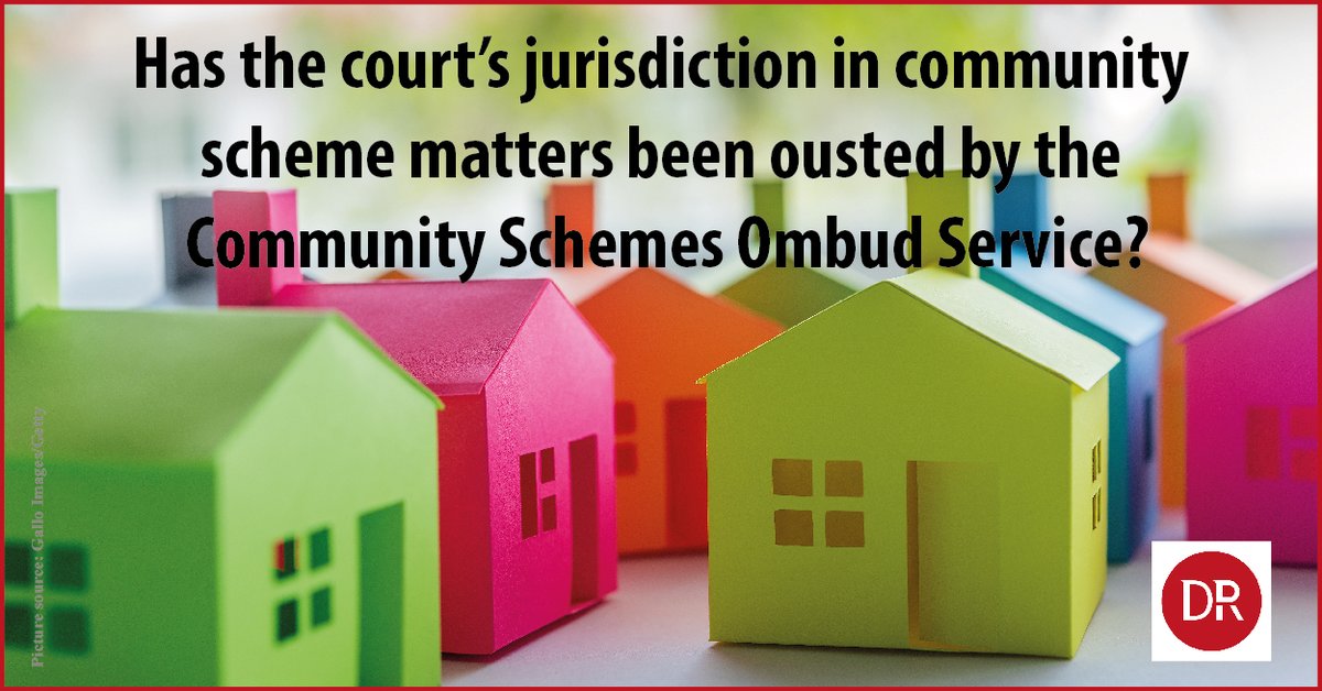 Legal practitioner, Lisa Mills, writes about the Community Schemes Ombud Service Act 9 of 2011 and asks if the court’s jurisdiction in community scheme matters has been ousted by the Community Schemes Ombud Service? derebus.org.za/has-the-courts…