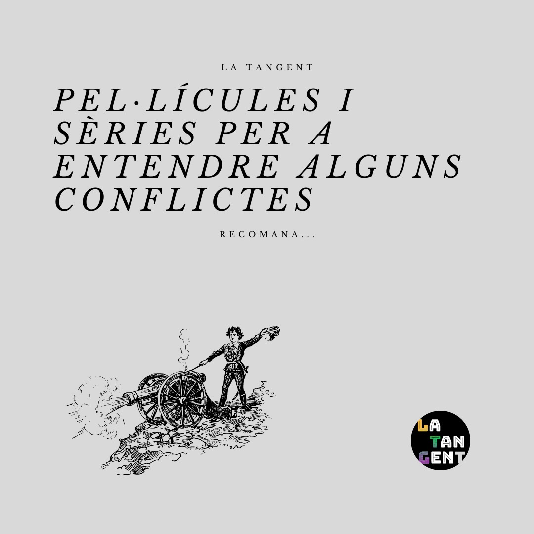 latangentmedia's tweet photo. PEL·LÍCULES I SÈRIES PER A ENTENDRE ALGUNS CONFLICTES 👇🏿 https://t.co/hYmvuh2KLI