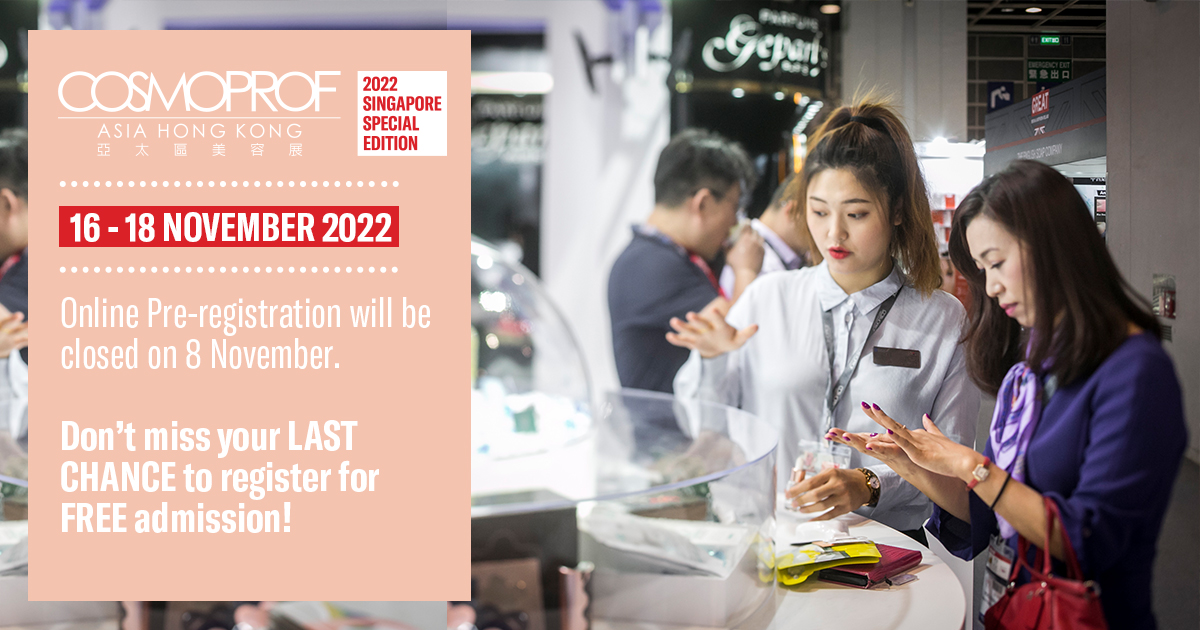 Final Call 📢 Register now to attend Cosmoprof Asia and save SGD50 admission fee!

Cosmoprof Asia
16 to 18 November | Singapore EXPO.

Online pre-registration will be closed on 8 November, act now to register for FREE! 👉bit.ly/3IXEV4y