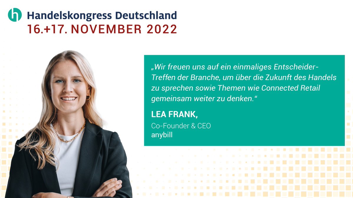 hkd_deutschland's tweet photo. 📢 #Referentenstatement von Lea Frank, @AnybillA über den #Handelskongress Deutschland am 16. & 17. November in #Berlin.
👉 Freuen Sie sich auch schon auf das Entscheider-Treffen der #Handelsbranche?
ℹ️ Alle #Referent:innen finden Sie unter: https://t.co/BFmfMn1jU6 https://t.co/bOnr0JwLrU