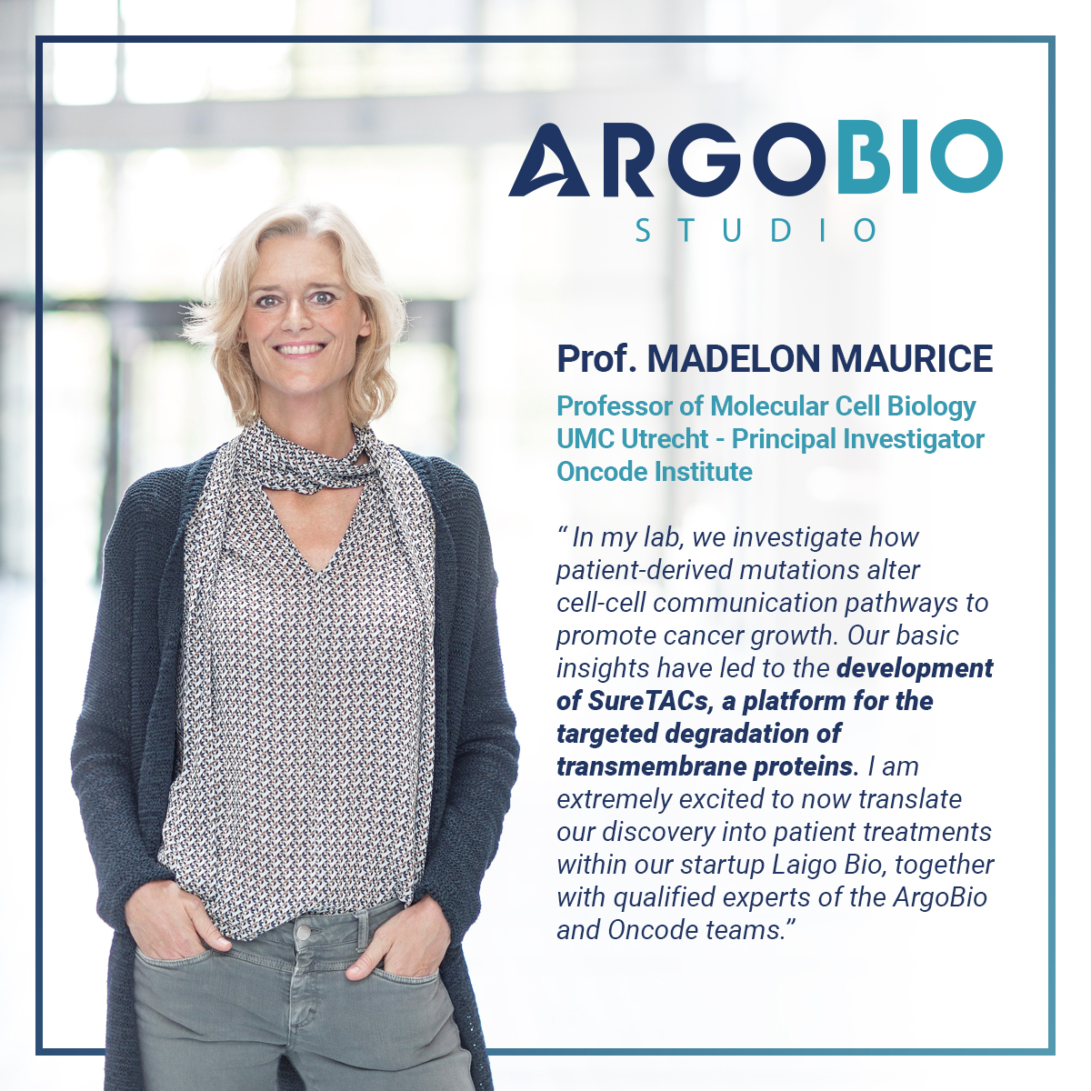 MEET OUR PARTNER Prof. @MadelonMaurice has developed an innovative approach to protein degradation,SuReTAC, that led to #LaigoBio launch with @UMCUtrecht and @oncodeinstitute. 
argobiostudio.com
#Protac #membraneprotein #bispecificantibody #antibody #Proteindegrader #cancer