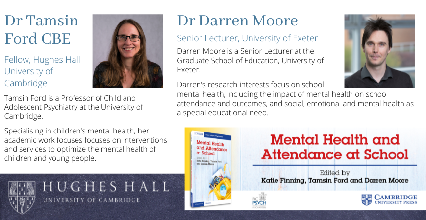 Hughes_Hall's tweet photo. Rewatch the engaging discussion by @Tamsin_J_Ford and @darren_a_moore on 'Mental health &amp; attendance at school: Why should we care?' which featured in @Cambridge_Uni Alumni Festival 2022: https://t.co/JS7gatzhSM https://t.co/PGl2ffbaok