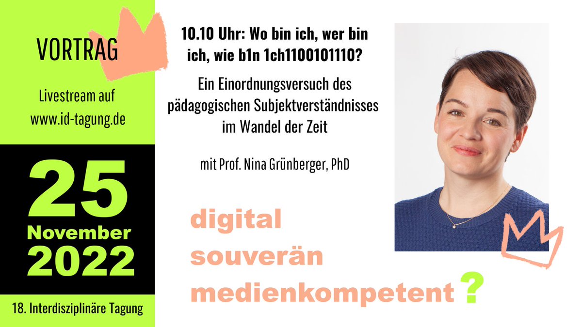 Auf der #idt22 warten spannende Vorträge auf euch (Livestream auf id-tagung.de). Unter anderem spricht Prof. Nina Grünberger zum Thema „Wo bin ich, wer bin ich, wie b1n 1ch1100101110? Ein Einordnungsversuch des pädagogischen Subjektverständnisses im Wandel der Zeit“.