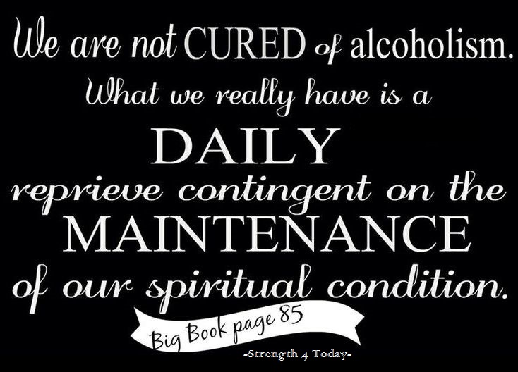 Strengthfor2day's tweet photo. We Are Not Cured Of Alcoholism.
What We Really Have Is A DAILY Reprieve
Contingent On The MAINTENANCE
Of Our Spiritual Condition.
--Big Book Page 85
#NoCure #Alcoholism #DailyReprieve #Maintenance #SpiritualCondition #BigBook #Page85 #RecoveryPosse #Strengthfor2day https://t.co/flPkjW97mB