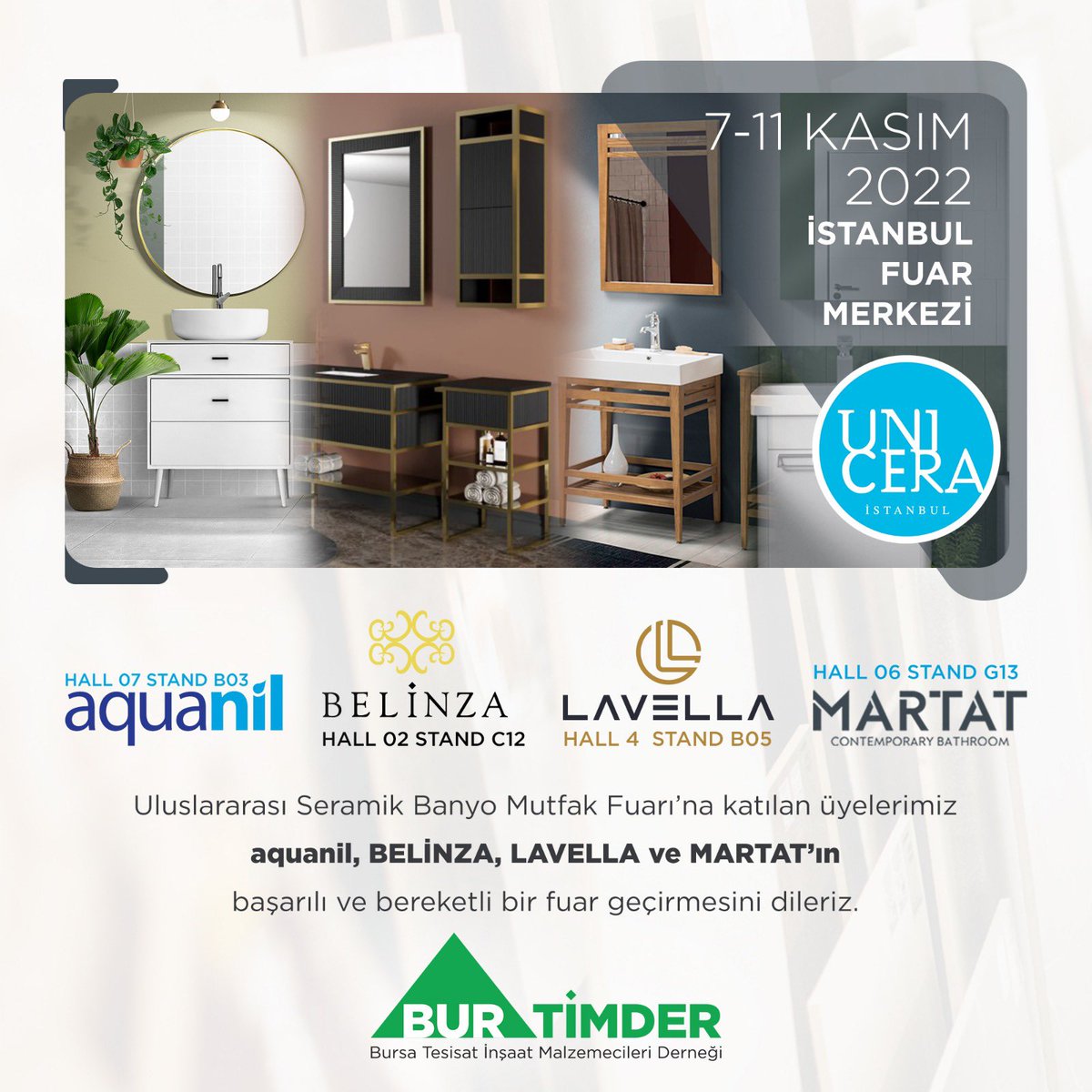 burtimder's tweet photo. Uluslararası Seramik Banyo Mutfak Fuarı’na katılan üyelerimiz aquanil, BELİNZA, LAVELLA ve MARTAT ’ın başarılı ve bereketli bir fuar geçirmesini dileriz.

#burtimder #timder #unicera #mutfak #banyo #seramik #fuar #istanbul #aquanil #belinza #lavella #martat 

@unicera_ https://t.co/Rr1pVLnvft