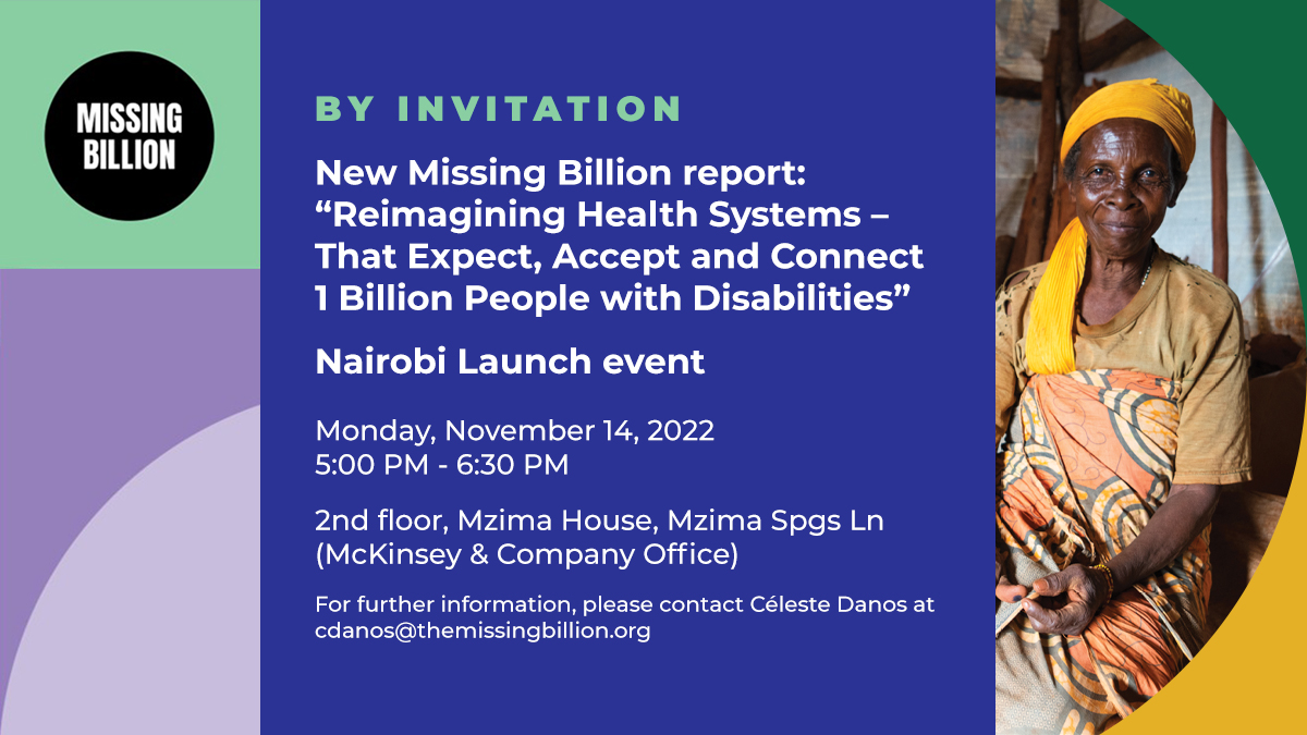 📢 Message for our Nairobi-based global health community!

We are hosting an event to present our new #MissingBillion report on Monday 14th, 5pm. Join us to learn about how we can build health systems that are inclusive of people with disabilities, and work better for everyone.