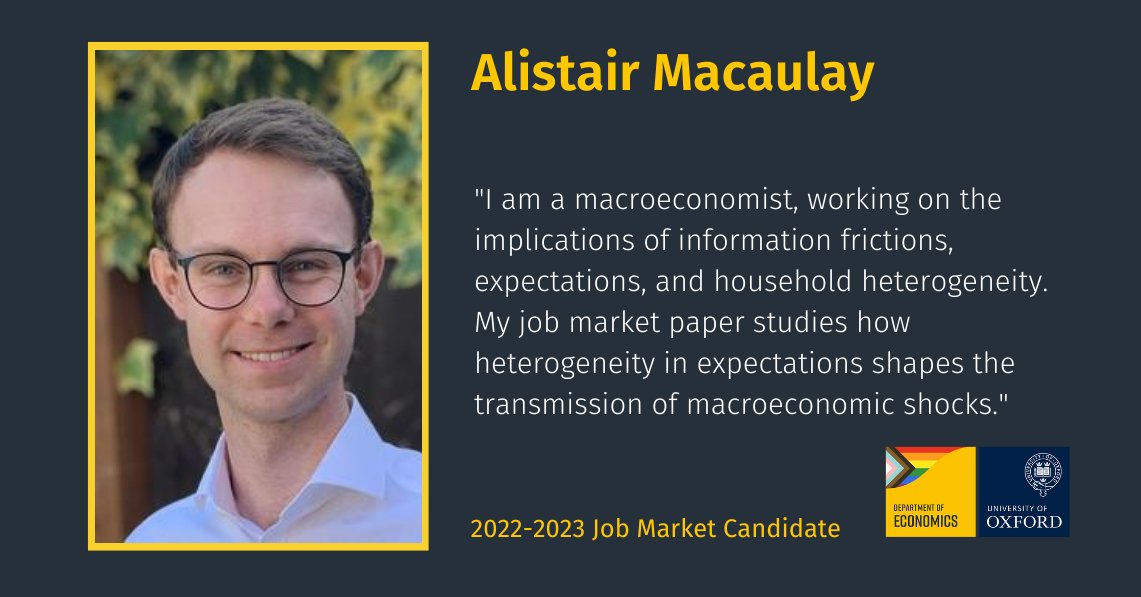 Department of Economics, Oxford (@oxfordecondept) on Twitter photo Meet our #EconJobMarket 2022-23 Candidates!
Alistair is a macroeconomist working on the implications of information frictions, expectations, and household heterogeneity. Learn more about Alistair and meet all our job market candidates: economics.ox.ac.uk/job-market-can…
<a href="/AlistairMacaul7/">Alistair Macaulay</a> Meet our #EconJobMarket 2022-23 Candidates!
Alistair is a macroeconomist working on the implications of information frictions, expectations, and household heterogeneity. Learn more about Alistair and meet all our job market candidates: economics.ox.ac.uk/job-market-can…
<a href="/AlistairMacaul7/">Alistair Macaulay</a>