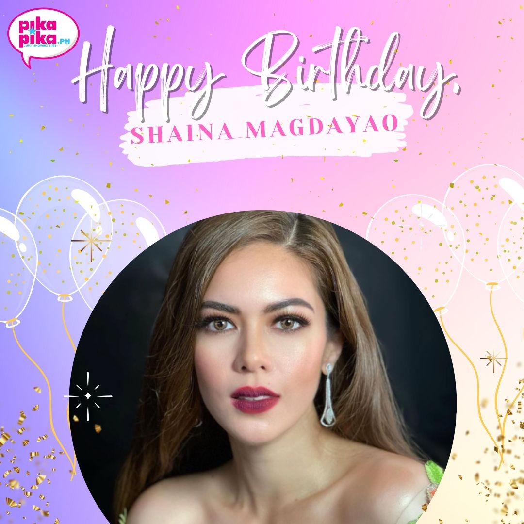 Happy birthday, Shaina Magdayao! May your special day be filled with love and cheers.   