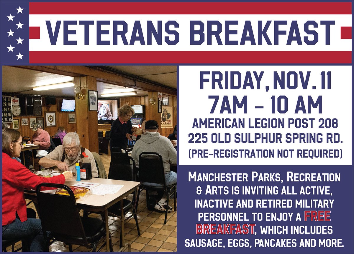 The City of Manchester would like to thank all active duty military personnel and veterans by providing a free breakfast on Veterans Day at American Legion Post 208, 225 Sulphur Spring Rd. You and your families are welcome.