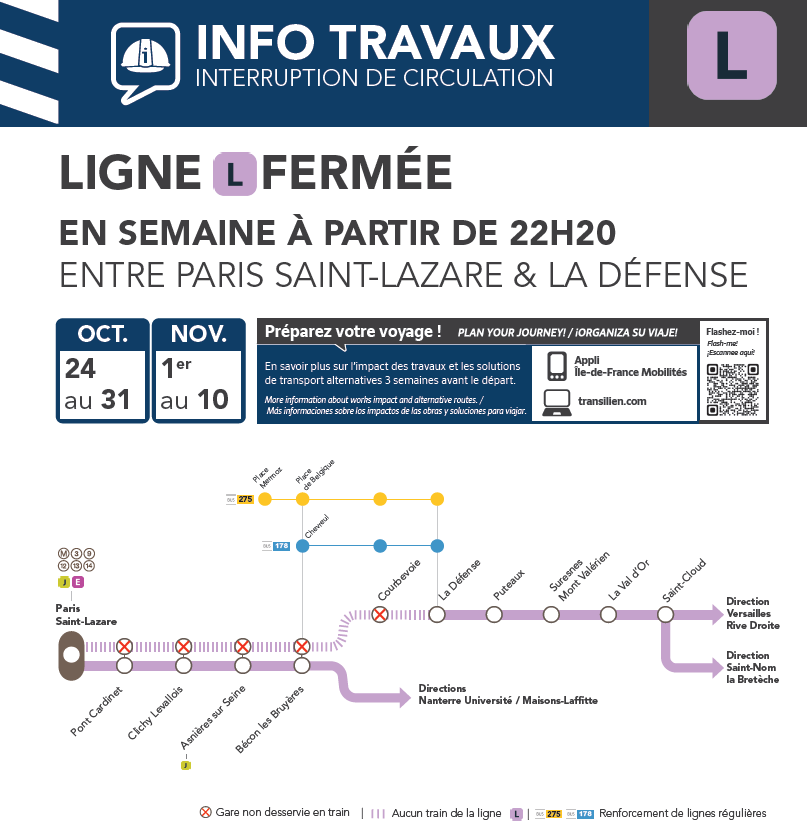 🚧INFO TRAVAUX

Cette semaine à partir de 22h sur votre #LigneL
Fermée entre La Défense &amp; Paris

🚊Axe Versailles RD/St Nom seront Terminus/Origine La Défense
🚍Renforcement des bus 275 &amp; 178 pour vous rapproche des gares entre La défense &amp; Bécon

⚠️Gare de Courbevoie Fermée