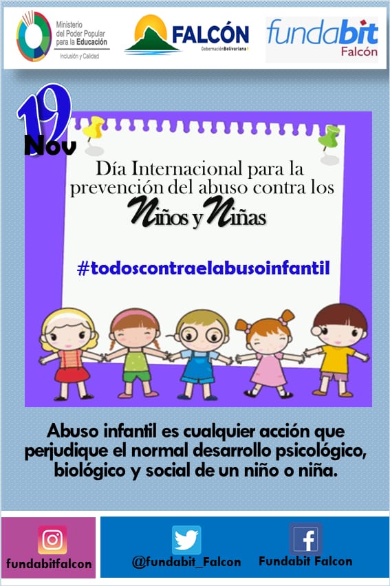 Fundabit_Falcon's tweet photo. #19Nov Día Internacional para la Prevención del Abuso Infantil contra los niños y niñas.Lo que esta fecha busca es poner en evidencia la magnitud que este problema para los niños y las niñas y buscar  medidas eficientes para la protección de los niños,niñas y adolescente. https://t.co/cnp5SUk1ua
