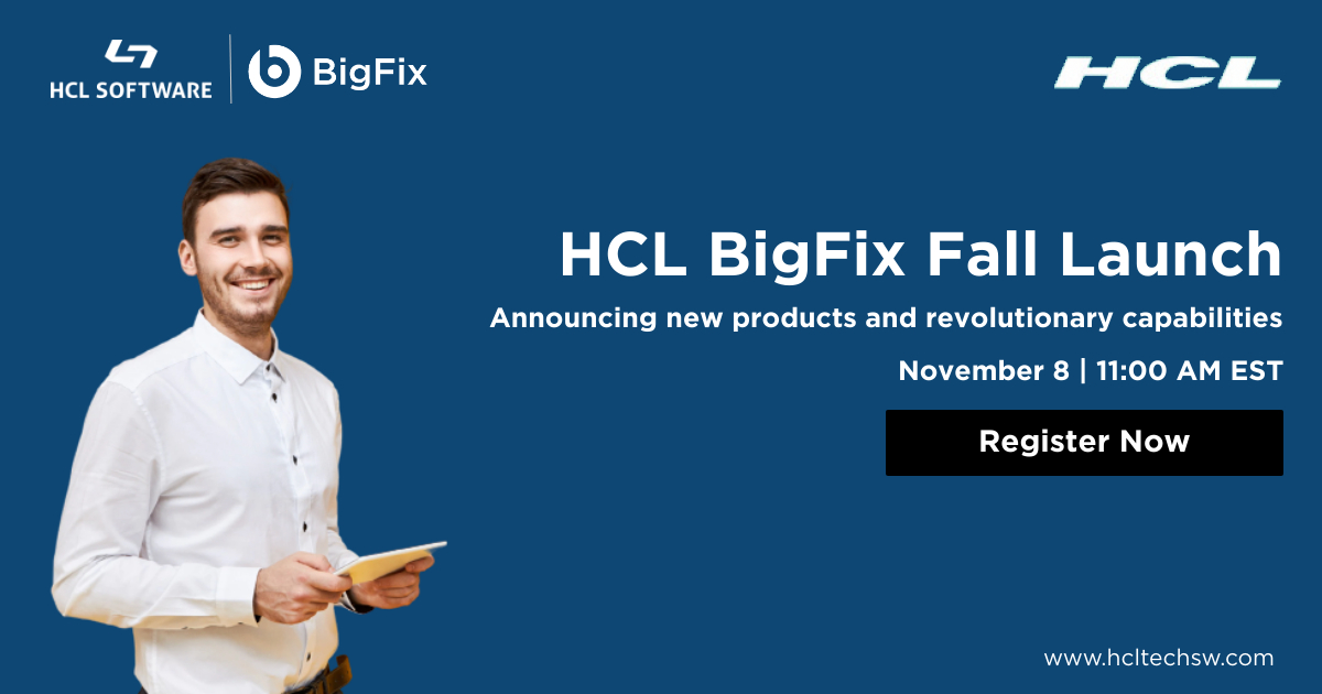 #HCLBigFix Fall Launch brings new products, revolutionary capabilities and much more that anyone in #IT Operations and #Security will want to know about!
Join us live on November 8th. 
Register now: lnkd.in/d-6F3qMF

#hcltech #hclsoftware #bigfix #webinar #security