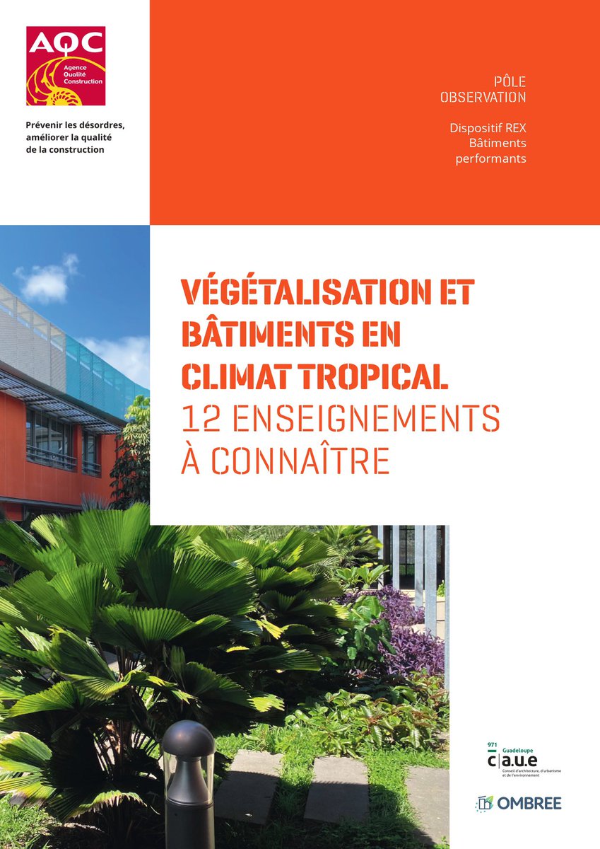 Le rapport REX « #Végétalisation et bâtiments en climat tropical - 12 enseignements à connaître », rédigé par l’@AQC_FR et le #CAUE971 dans le cadre du programme #OMBREE, est disponible en ligne : dispositif-rexbp.com/ressource/vege…