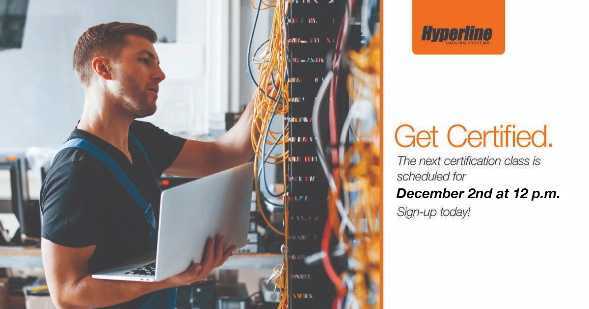 Don't miss out! Our next Hyperline Certification Class is scheduled for December 2nd at 12 p.m. EST. Interested installers can sign up here: lnkd.in/daRwfjp8 or email us at Get_certified@hyperline.com #Hyperline #HyperlineCabling #HyperlineCertification #CablingInstallers